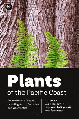 Plants of the Pacific Coast: From Alaska to Oregon, Including British Columbia and Washington