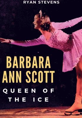 Ryan Stevens - Barbara Ann Scott, Inbunden