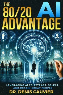 Denis Cauvier - 80/20 AI Advantage, Häftad