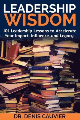 Denis Cauvier - Leadership WISDOM, Häftad