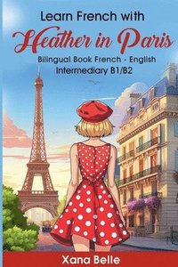 bokomslag Learn French with Heather in Paris