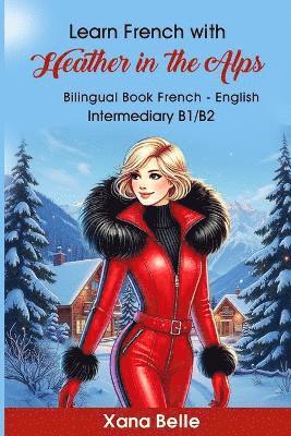 bokomslag Learn French with Heather in the Alps