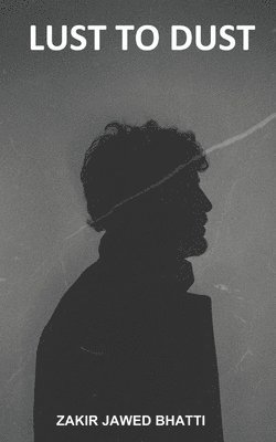 Zakir Jawed Bhatti, Melchiades Dias - Lust to Dust, Häftad