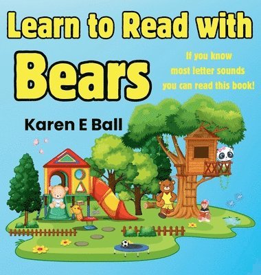 bokomslag LEARN TO READ WITH BEARS: If You Know Most Letter Sounds You Can Read This Book