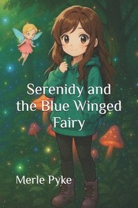 bokomslag Serenidy and the Blue Winged Fairy