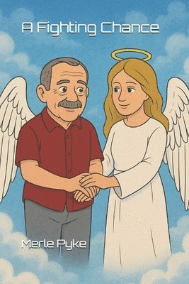 bokomslag A Fighting Chance: A Whisper and an Angels Wing: The Quiet Strength of My Father