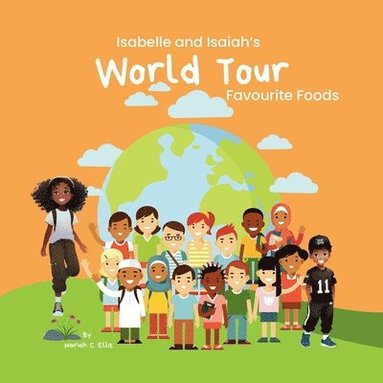 bokomslag Isabelle and Isaiah's World Tour: Favourite Foods, Learning books, Fun adventures