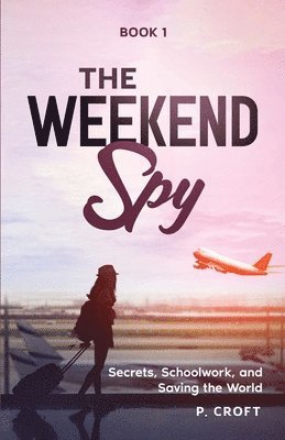 bokomslag The Weekend Spy; Book 1