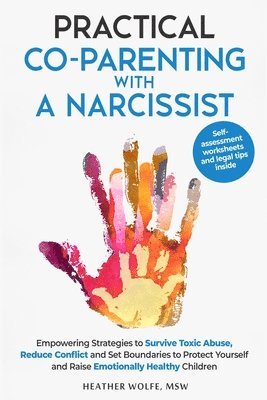 Heather Wolfe - Practical Co-Parenting with a Narcissist, Häftad
