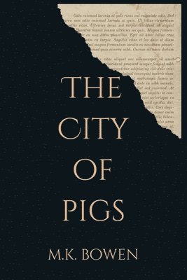 bokomslag The City of Pigs: A Philosophy-Infused Tale of The Human Condition