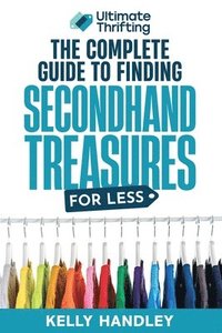 bokomslag Ultimate Thrifting - The Complete Guide to Finding Secondhand Treasures for Less