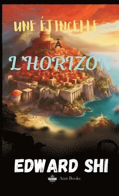 Edward Shi - Étincelle À l'Horizon, Häftad