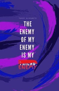 bokomslag Enemy of my Enemy is my Enemy