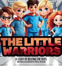 bokomslag The Little Warriors - A Story of Beating The Odds