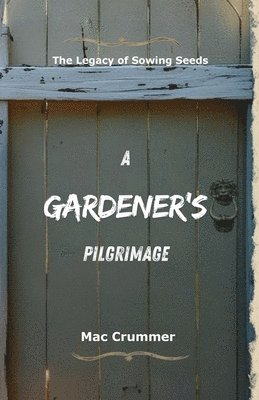 bokomslag Gardener's Pilgrimage