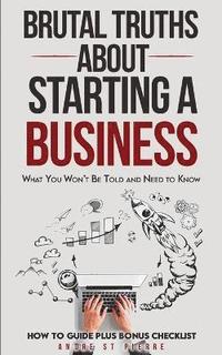 bokomslag Brutal Truths About Starting a Business