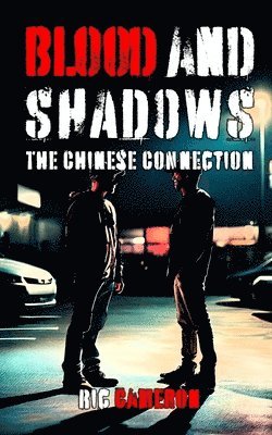 bokomslag Blood and Shadows: The Chinese Connection