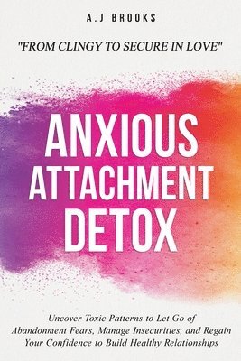 Anxious Attachment Detox 1