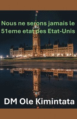 Nous ne pouvons pas être le 51e État des États-Unis 1