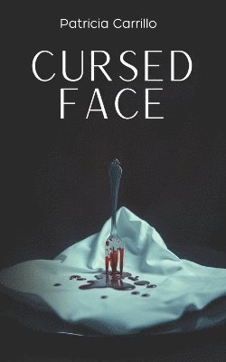 bokomslag Cursed Face: An absolutely addictive dark Psychological Thriller