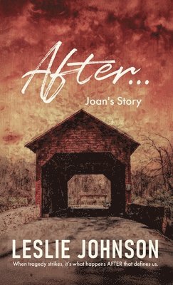 Leslie Johnson - AFTER ... Joan's Story, Inbunden