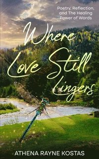 bokomslag Where Love Still Lingers