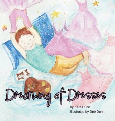 Kate Dunn - Dreaming of Dresses, Inbunden