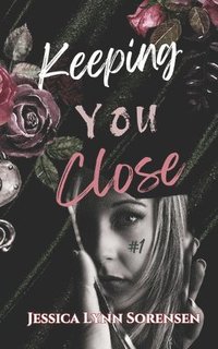 bokomslag Keeping You Close: Part #1