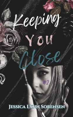 bokomslag Keeping You Close: Part #2