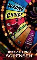 Jessica Lynn Sorensen - Wrong Choice, Häftad