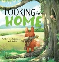 bokomslag Looking for Home; A Heartwarming Tale of a Fox's Journey: A Heartwarming Tale of a Fox's Journey