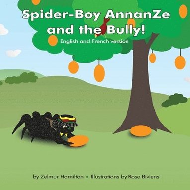 bokomslag Spider-Boy AnnanZe and the Bully!