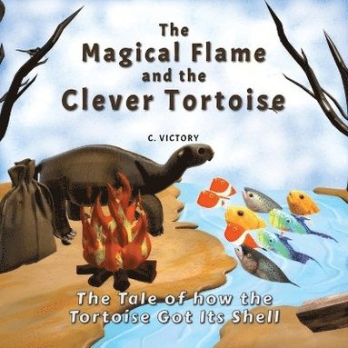 bokomslag Magical Flame and the Clever Tortoise