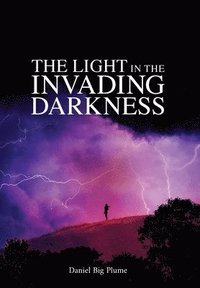 bokomslag Light in the Invading Darkness
