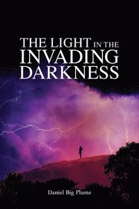 bokomslag Light in the Invading Darkness