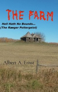 bokomslag FARM... Hell Hath No Bounds (The Ranger Poltergeist)