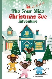 bokomslag Four Mice Christmas Eve Adventure