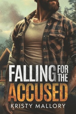 bokomslag Falling for the Accused: A Slow Burn, Forced Proximity, Forbidden Love Romance