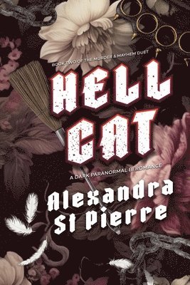 Alexandra St Pierre - Hellcat: Book 2 of the Murder and Mayhem Series, Häftad
