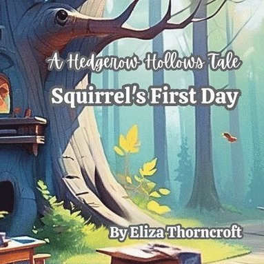 bokomslag Hedgerow Hollows Tale Squirrel's First Day