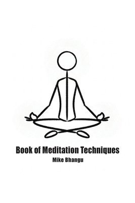 Mike Bhangu - Book of Meditation Techniques, Häftad