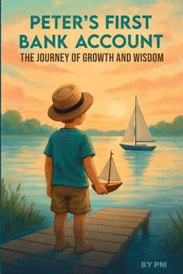 Peter's first Bank Account, The Journey of Growth And Wisdom 1