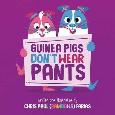 Chris Paul Farias - Guinea Pigs Don't Wear Pants, Inbunden