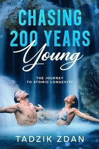 bokomslag Chasing 200 Years Young