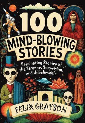 100 Mind-Blowing Stories