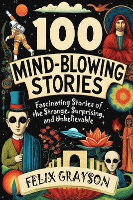 100 Mind-Blowing Stories