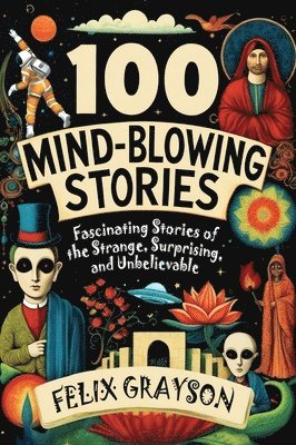 100 Mind-Blowing Stories