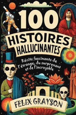 100 Histoires Hallucinantes