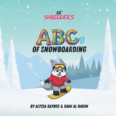 Alyssa Rayner - Lil' Shredder's ABCs of Snowboarding, Häftad. Tillgänglighet: Lägg i varukorg