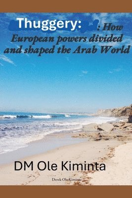 Europeans divided & shaped Arab World 1
